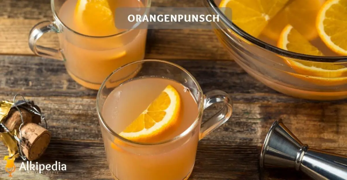 Orangenpunsch - fruchtiger und zugleich wärmender Cocktail